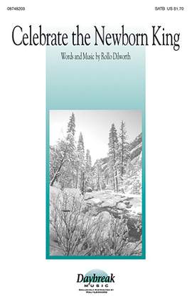 Rollo Dilworth: Celebrate The Newborn King