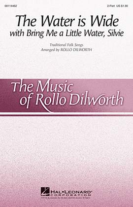 Rollo Dilworth: The Water Is Wide (Bring Me A Little Water, Sylvie)