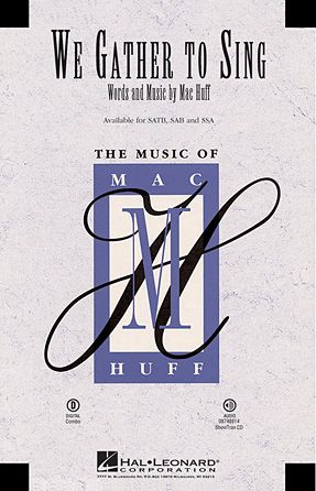 Mac Huff: We Gather To Sing
