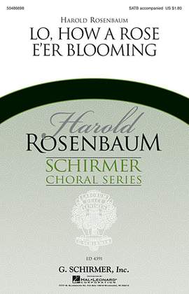 Harold Rosenbaum: Lo, How A Rose E'er Blooming