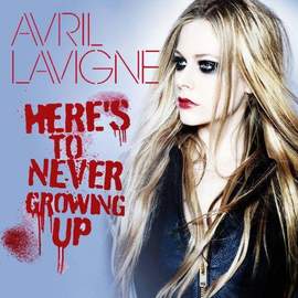 Avril Lavigne: Here's To Never Growing Up