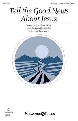 Lynn Shaw Bailey: Tell The Good News About Jesus