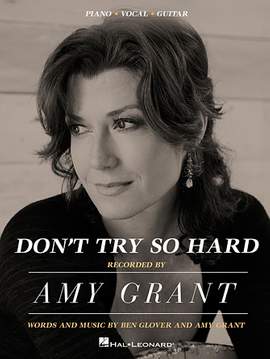 Amy Grant: Don't Try So Hard