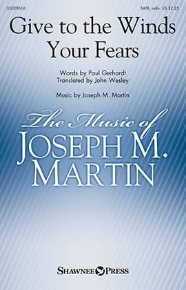 Joseph M. Martin: Give To The Winds Your Fears