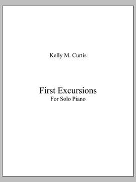Kelly M. Curtis: First Excursions for Solo PIano