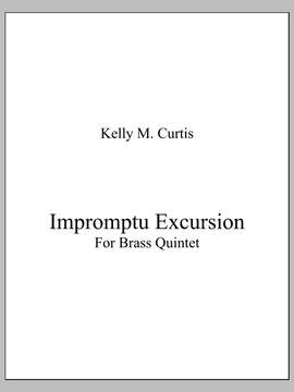 Kelly M. Curtis: Impromptu Excursion for Brass Quintet