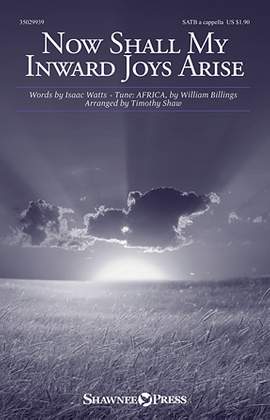 Timothy Shaw: Now Shall My Inward Joys Arise