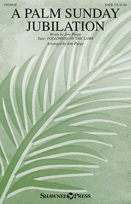 Jon Paige: A Palm Sunday Jubilation