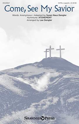 Lee Dengler: Come, See My Savior