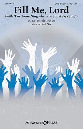 Brad Nix: Fill Me, Lord (With "I'm Gonna Sing When The Spirit Says Sing")