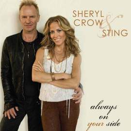 Sheryl Crow and Sting: Always On Your Side