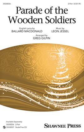 Ballard MacDonald: Parade Of The Wooden Soldiers (arr. Greg Gilpin)