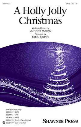Johnny Marks: A Holly Jolly Christmas (arr. Greg Gilpin)