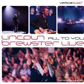 Lincoln Brewster: All To You