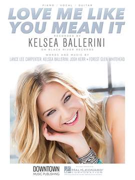 Kelsea Ballerini: Love Me Like You Mean It