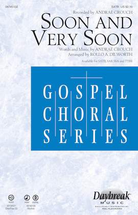 Andraé Crouch: Soon And Very Soon (arr. Rollo Dilworth)