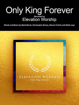 Elevation Worship: Only King Forever
