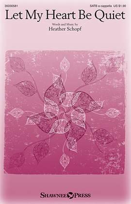 Heather Schopf: Let My Heart Be Quiet