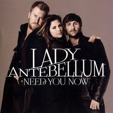 Lady A: Need You Now