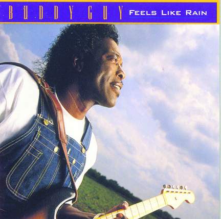 Buddy Guy: Feels Like Rain
