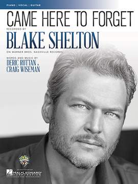 Blake Shelton: Came Here To Forget