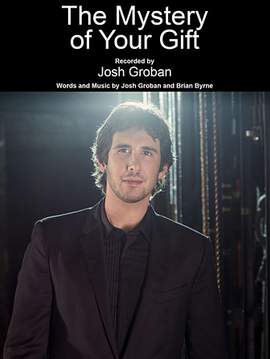 Josh Groban: The Mystery Of Your Gift