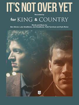 for KING & COUNTRY: It's Not Over Yet
