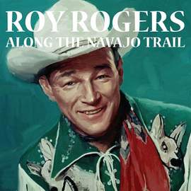 Roy Rogers: Happy Trails