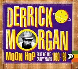 Derrick Morgan: Moon Hop
