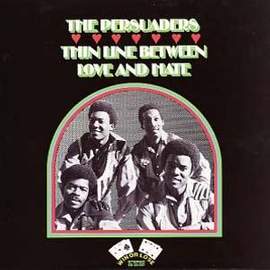 The Persuaders: Thin Line Between Love And Hate