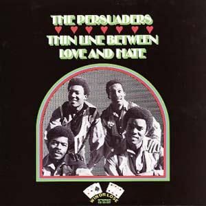 The Persuaders: Thin Line Between Love And Hate