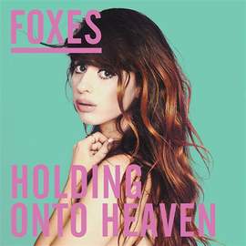 Foxes: Holding Onto Heaven