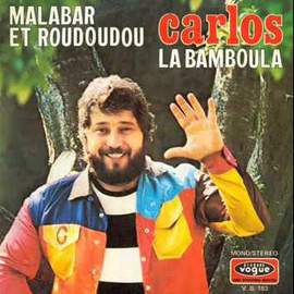 Carlos: Malabar Et Roudoudous