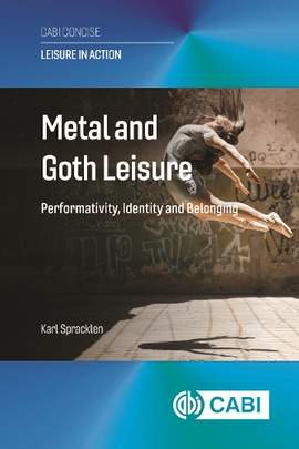 Metal and Goth Leisure: Performativity, Identity and Belonging