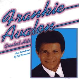Frankie Avalon: Why