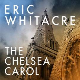 Eric Whitacre: The Chelsea Carol