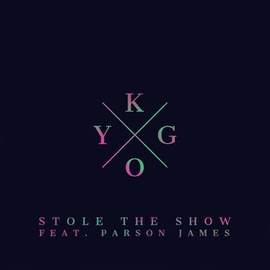 Kygo: Stole The Show (featuring Parson James)