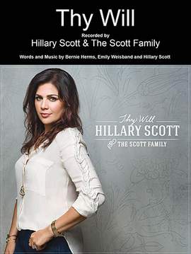 Hillary Scott & The Scott Family: Thy Will