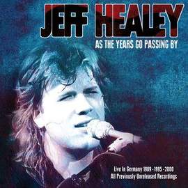 Jeff Healey Band: As The Years Go Passing By