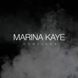 Marina Kaye: Homeless