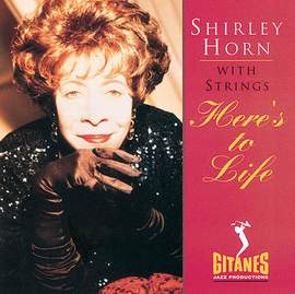 Shirley Horn: Here's To Life