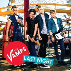 The Vamps: Last Night (Do It All Again)