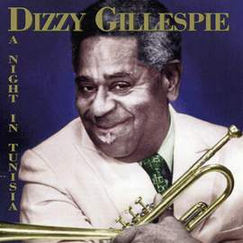 Dizzy Gillespie: A Night In Tunisia