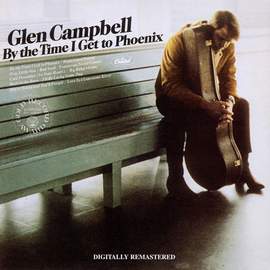 Glen Campbell: By The Time I Get To Phoenix