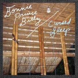 Bonnie 'Prince' Billy: Cursed Sleep