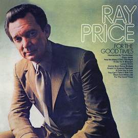 Ray Price: For The Good Times