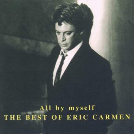 Eric Carmen: All By Myself