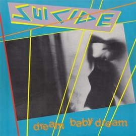 Suicide: Dream Baby Dream