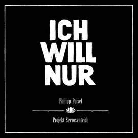 Philipp Poisel: Ich Will Nur