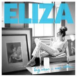 Eliza Doolittle: Big When I Was Little